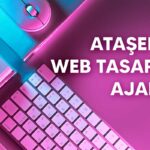 Ataşehir Web Tasarım Ajansı